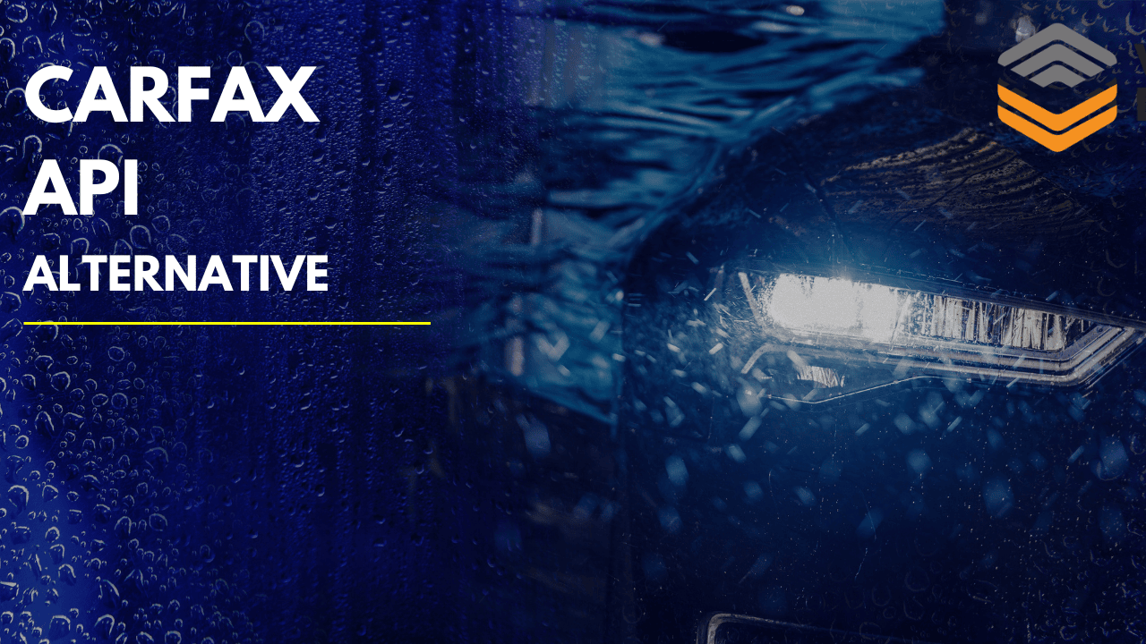 Carfax API Alternative Detailed Vehicle APIs For Automotive Businesses