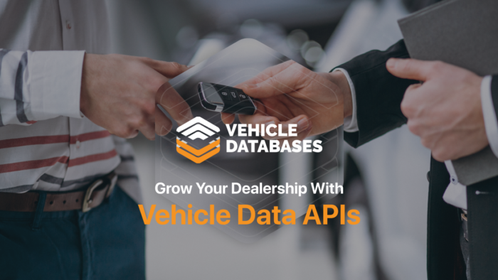 Grow Your Dealership With Vehicle Data APIs