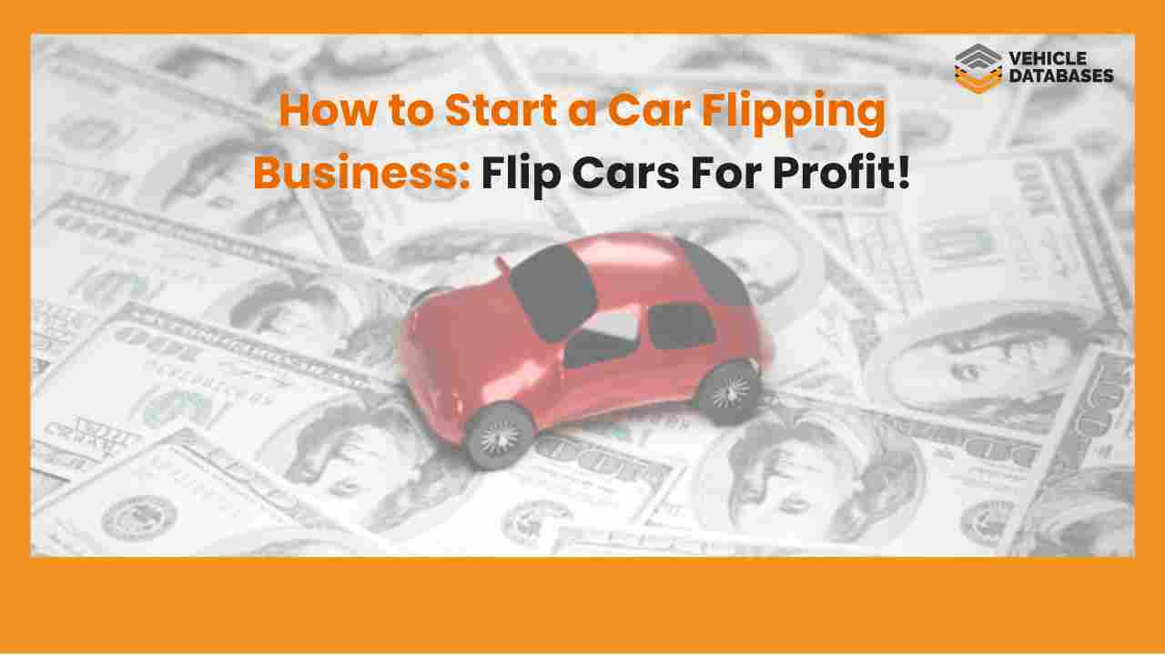 How to Start a Car Flipping Business