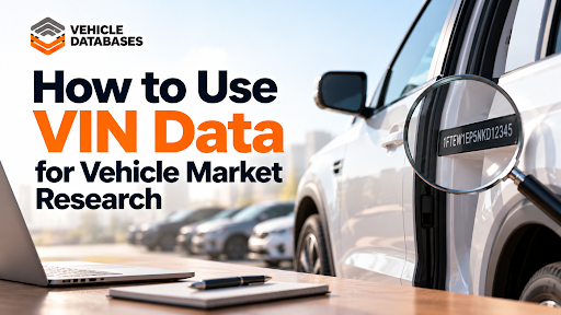 How to use VIN data for vehicle market research